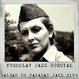 Balkan No Pasaran! Jazz Club (Jugoslav Jazz Special)