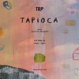 TAPIOCA - FEBRUARY 26 - 2016