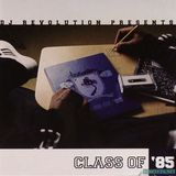 DJ Revolution presents Class Of 85