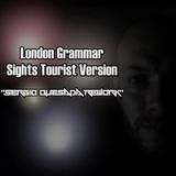 London Grammar-Sights Tourist Version (SERGIO QUESADA REWORK)