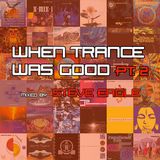 When Trance Was Good pt. 2