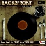 Back2Front Live Sessions Show #010 Beached By Delta Kay The Ripper
