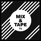 Mix&Tape #24