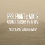 Irrelevant x Mixlr 001: Guest Mix Ollie MacFarlane