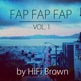 HiFi Brown - FAP FAP FAP - Vol. 01 - May 2013