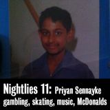 Nightlies EP 11- Priyan Sennayke