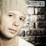 Danny Serrano (ES) - What Happens Podcast 008