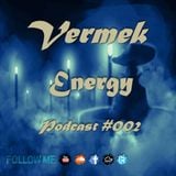 Vermek - Energy Podcast #002, 2016
