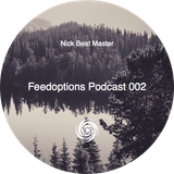 Feedoptions Podcast 002 - Nick Beat Master