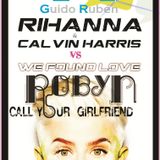 Dj GR Rihanna ft. Calvin Harris/We Found Love Vs Robyn/Call Your Girlfriend