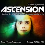Ascension with Fullerlove Episode 045 December 2011 Ft Tigran Oganezov