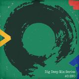 Dig Deep Mix Series - #3 SNO