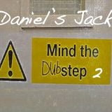 Daniel's Jack - mind the DUBstep 2