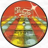 MUST BE THE MUSIC-SECRET WEAPON