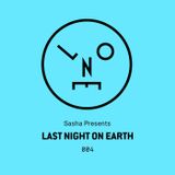 Sasha Presents Last Night On Earth - 004 (August 2015)