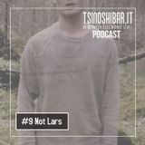 Tsinoshi Dj Podcast #9: Not Lars (Dream Wave / Synth set - Sweden)