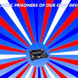 Prisoners of our Own Device