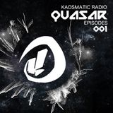 Kaosmatic Radio : Quasar Episode 001
