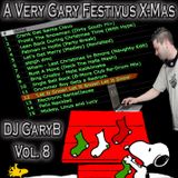 Vol 8 - A Very Gary Festivus X-Mas (Christmas mIx) Spread the holiday cheer LOL!