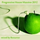 Progressive House Massive 2012 mixed by Restartor