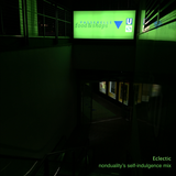 Eclectic Mix 01 - nonduality's self-indulgence mix