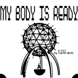 MY BODY IS READY (Mix #5)