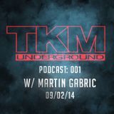 TKM podcast 001 - Martin Gabric 09/02/14