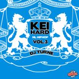 Keihard Vol 3 mixed by DJ Turne (80 minutes of Dutch Hip Hop)