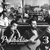 Proibidão vol.3 — Beat Hotel