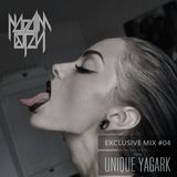 THE UNIQUE YAGARK - NAPALM BITCH EXCLUSIVE MIX #04