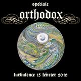Turbulence - Spéciale Orthodox - 15/02/2016