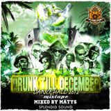 Drunk till December 2012 (Dancehall) / Splendid mixtape vol.2