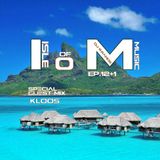 Isle Of Music Ep.12+1 GUEST MiX:Kloos