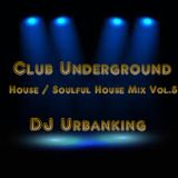 Club Underground Sat Night House Party Mix DJ UrbanKing 2/22/2014