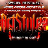 Special ArtStylez - " Inner Force ArtStyle " - Mixed By Inner Force