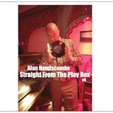 Alan Handscombe - Straight From The Play Box