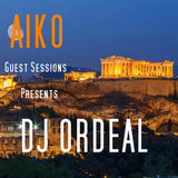 Aiko Guest Sessions presents Dj Ordeal Tech House - House