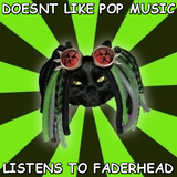 17 Reasons why I'm better than Faderhead