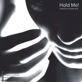 Hold Me! Mixed By Audio::Bull
