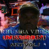 RHUMBA VIBES UNDERGROUND MIX Vol.1