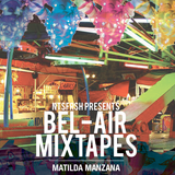 Matilda Manzana - Bel Air Mixtape 6