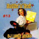 DJ LANCE VEGAS - Rattle'n'Roll Radio Show #13