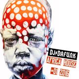 DJ DAFUNK- AFRICA HOUSE #01