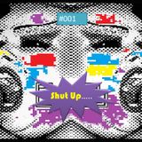 shut up pt1....