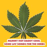Some Luv Songs for the Herbs (DJ Mix) by Mammy Hot Daddy Cool