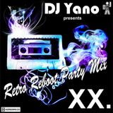 DJ Yano - Retro Reboot Party Mix XX.