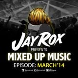 Jay Rox - Mixed up Music - March 2014