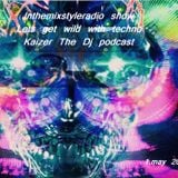 Lets get wild with Techno-Kaizer The Dj podcast 4 Spartacus show 1.5.2015