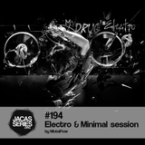 Jacasseries #194 Electro & Minimal by MistaFlow