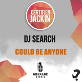 Certified Jackin Feb 2016 - Could Be Anyone